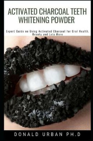 Cover of Activated Charcoal Teeth Whitening Powder