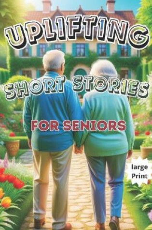 Cover of Uplifting Short Stories For Seniors