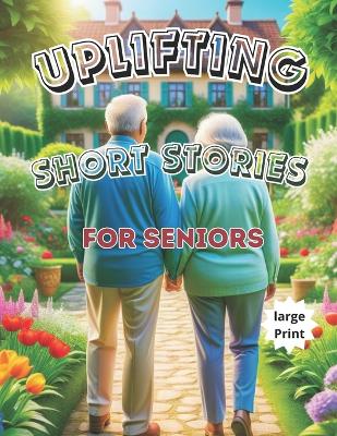 Cover of Uplifting Short Stories For Seniors