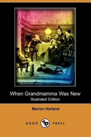 Cover of When Grandmamma Was New(Dodo Press)