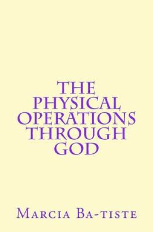 Cover of The Physical Operations Through God