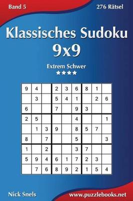 Cover of Klassisches Sudoku 9x9 - Extrem Schwer - Band 5 - 276 Rätsel