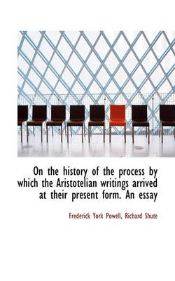 Book cover for On the History of the Process by Which the Aristotelian Writings Arrived at Their Present Form. an E