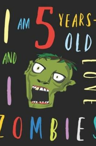 Cover of I Am 5 Years-Old and I Love Zombies