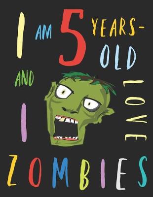 Book cover for I Am 5 Years-Old and I Love Zombies