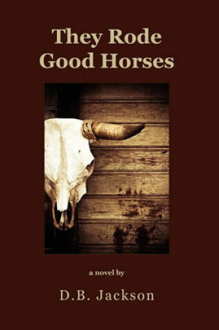 Cover of They Rode Good Horses