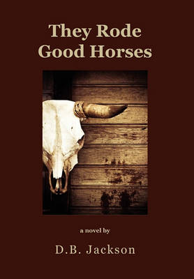 Book cover for They Rode Good Horses