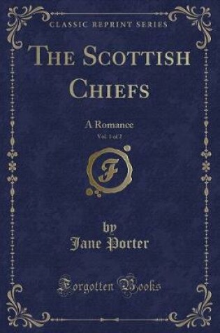 Cover of The Scottish Chiefs, Vol. 1 of 2