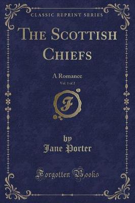 Book cover for The Scottish Chiefs, Vol. 1 of 2
