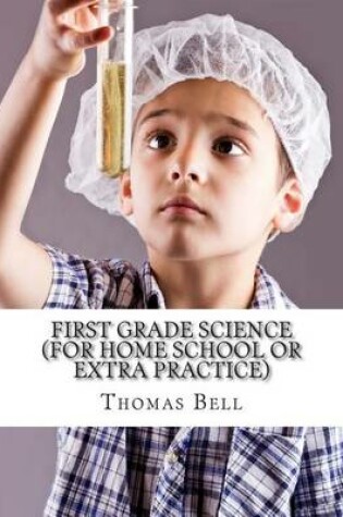 Cover of First Grade Science (For Home School or Extra Practice)