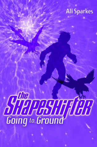 Cover of The Shapeshifter 3 Going to Ground