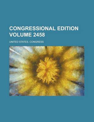 Book cover for Congressional Edition Volume 2458