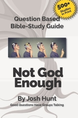 Cover of Question-based Bible Study Guide -- Not God Enough