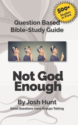 Cover of Question-based Bible Study Guide -- Not God Enough