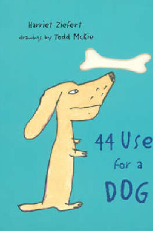 Cover of 44 USES FOR A DOG