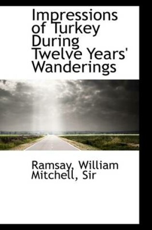 Cover of Impressions of Turkey During Twelve Years' Wanderings