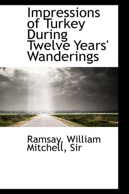 Book cover for Impressions of Turkey During Twelve Years' Wanderings