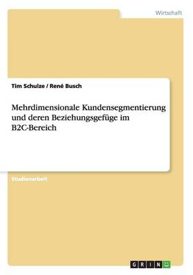 Book cover for Mehrdimensionale Kundensegmentierung und deren Beziehungsgefüge im B2C-Bereich