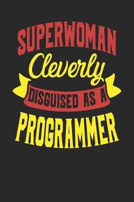 Book cover for Superwoman Cleverly Disguised As A Programmer