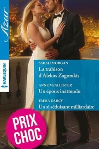 Cover of La Trahison D'Alekos Zagorakis - Un Epoux Inattendu - Un Si Seduisant Milliardaire