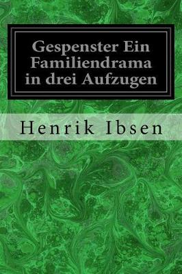 Book cover for Gespenster Ein Familiendrama in drei Aufzugen