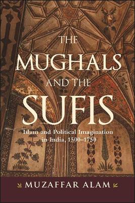 Book cover for The Mughals and the Sufis