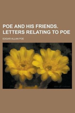 Cover of Poe and His Friends. Letters Relating to Poe