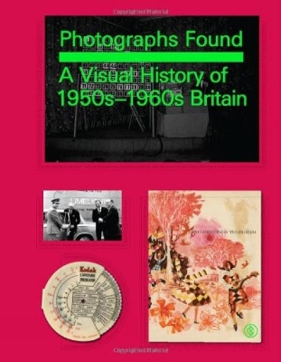 Book cover for Photographs Found: a Personal Memoir of 1960s Britain