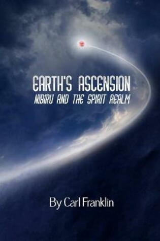 Cover of Earth's Ascension - Nibiru and the Spirit Realm