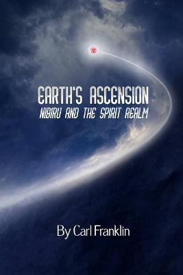 Book cover for Earth's Ascension - Nibiru and the Spirit Realm