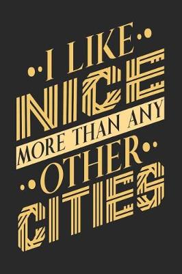 Book cover for I Like Nice More Than Any Other Cities