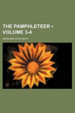 Cover of The Pamphleteer (Volume 3-4)