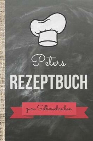 Cover of Peters Rezeptbuch zum Selberschreiben