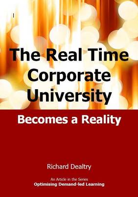 Book cover for The Real Time Corporate University Becomes a Reality