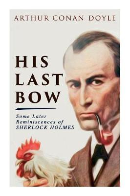 Book cover for His Last Bow - Some Later Reminiscences of Sherlock Holmes