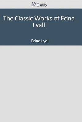 Book cover for The Classic Works of Edna Lyall