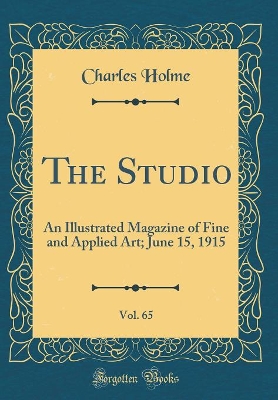 Book cover for The Studio, Vol. 65: An Illustrated Magazine of Fine and Applied Art; June 15, 1915 (Classic Reprint)