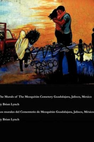 Cover of The Murals of the Mezquitan Cemetery Guadalajara, Jalisco, Mexico
