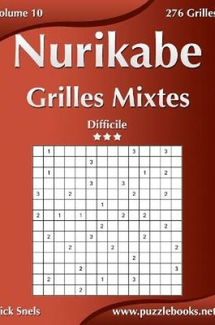 Cover of Nurikabe Grilles Mixtes - Difficile - Volume 10 - 276 Grilles