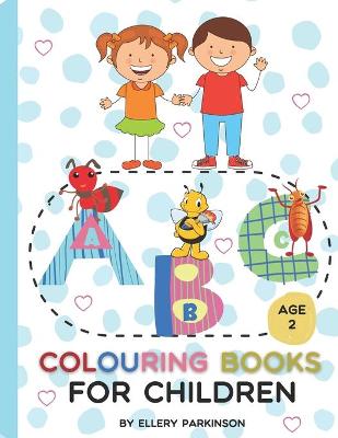 Book cover for ABC Colouring Books For Children Age 2