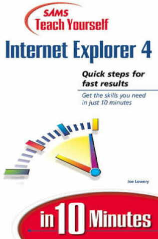 Cover of Sams Teach Yourself Internet Explorer 4 in 10 Minutes