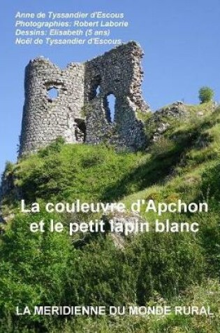 Cover of La Couleuvre D'Apchon Et Le Petit Lapin Blanc