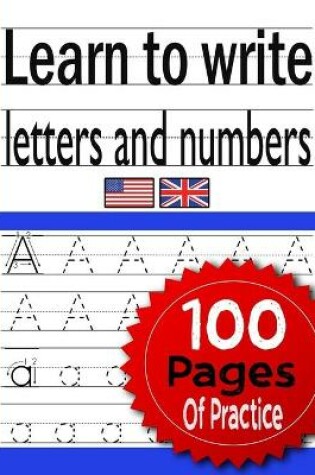 Cover of Learn to write letters and numbers 100 pages of paractice