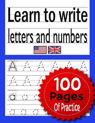 Book cover for Learn to write letters and numbers 100 pages of paractice