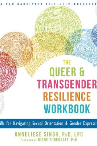 Cover of The Queer and Transgender Resilience Workbook
