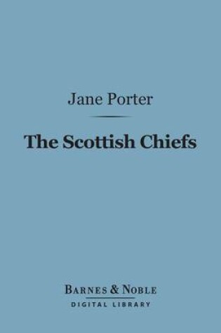 Cover of The Scottish Chiefs (Barnes & Noble Digital Library)