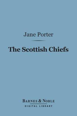 Book cover for The Scottish Chiefs (Barnes & Noble Digital Library)