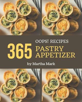 Book cover for Oops! 365 Pastry Appetizer Recipes