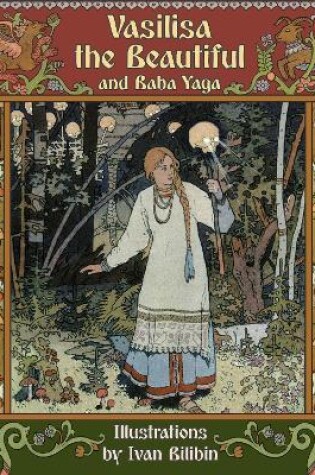 Cover of Vasilisa the Beautiful and Baba Yaga (Illustrated)