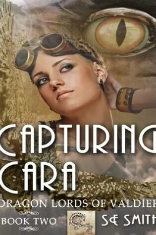 Cover of Capturing Cara: Dragon Lords of Valdier Book 2